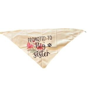 NWOT Doggie Bandana 'Promoted to Big Sister' Measures 25" x 11"